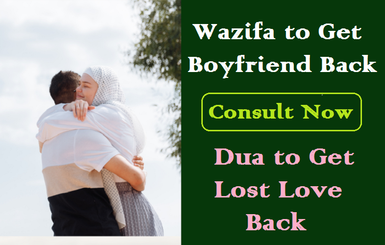 Effective Wazifa to Get Angry Boyfriend Back